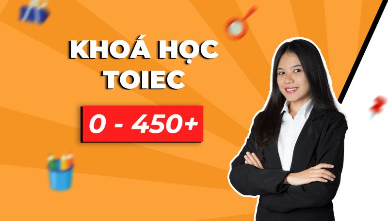 Khoá Học Toiec 0-450+