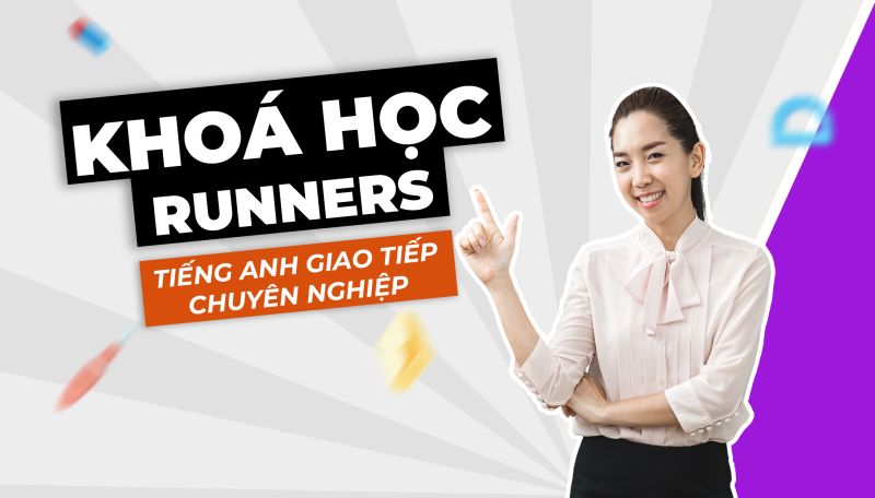 Runners - Khoá Học Tiếng Anh Giao Tiếp